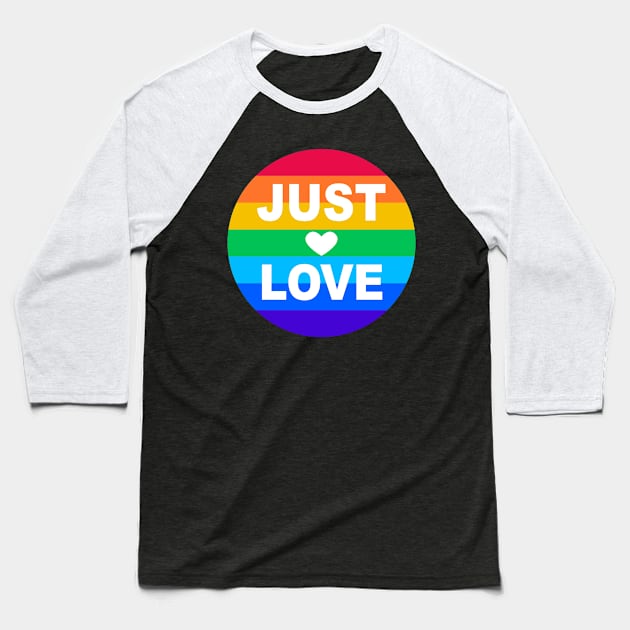 Just Love Pride Flag Baseball T-Shirt by Dog & Rooster